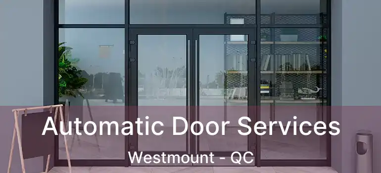  Automatic Door Services Westmount - QC