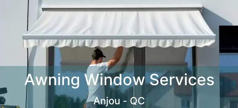  Awning Window Services Anjou - QC