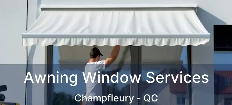  Awning Window Services Champfleury - QC