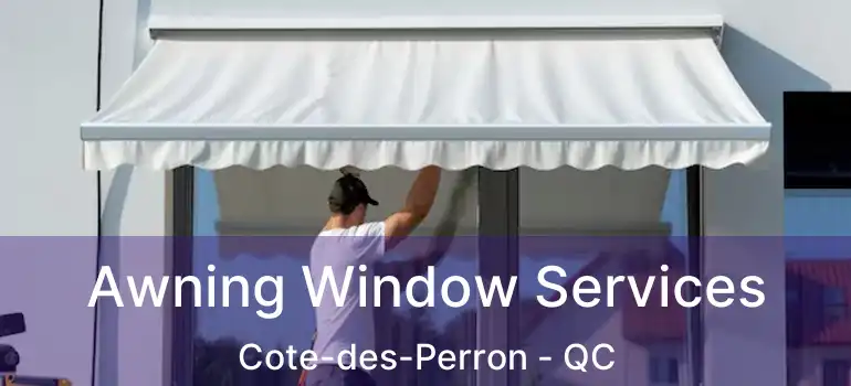  Awning Window Services Cote-des-Perron - QC