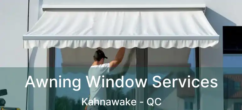  Awning Window Services Kahnawake - QC