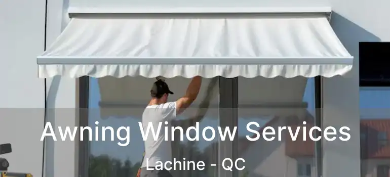  Awning Window Services Lachine - QC
