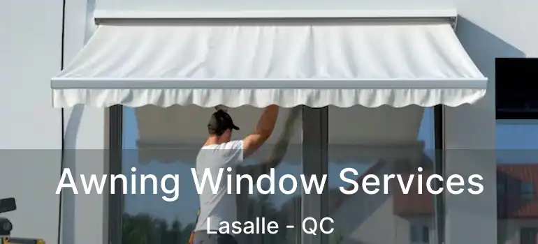  Awning Window Services Lasalle - QC
