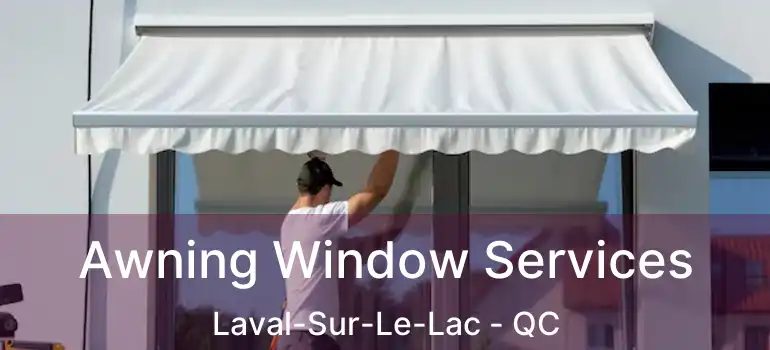  Awning Window Services Laval-Sur-Le-Lac - QC
