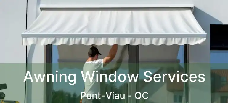  Awning Window Services Pont-Viau - QC