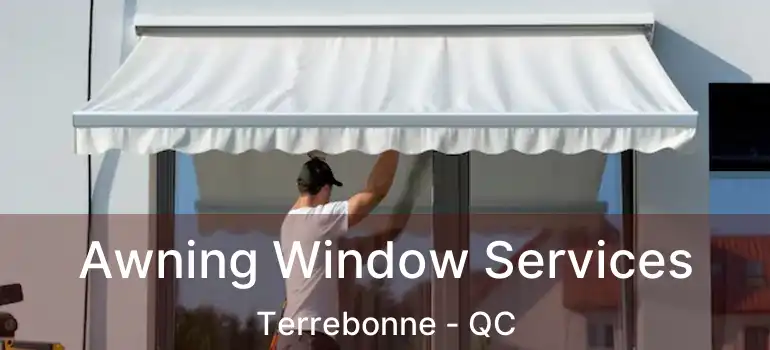  Awning Window Services Terrebonne - QC