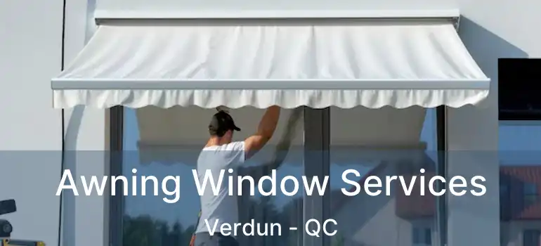  Awning Window Services Verdun - QC