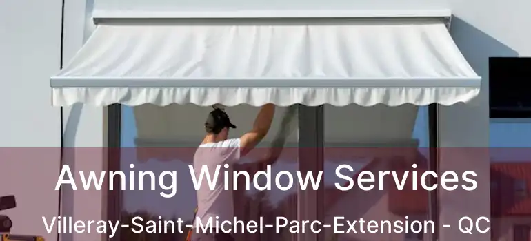  Awning Window Services Villeray-Saint-Michel-Parc-Extension - QC