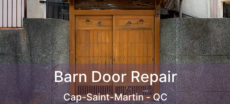  Barn Door Repair Cap-Saint-Martin - QC