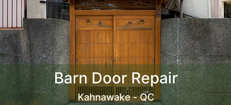  Barn Door Repair Kahnawake - QC