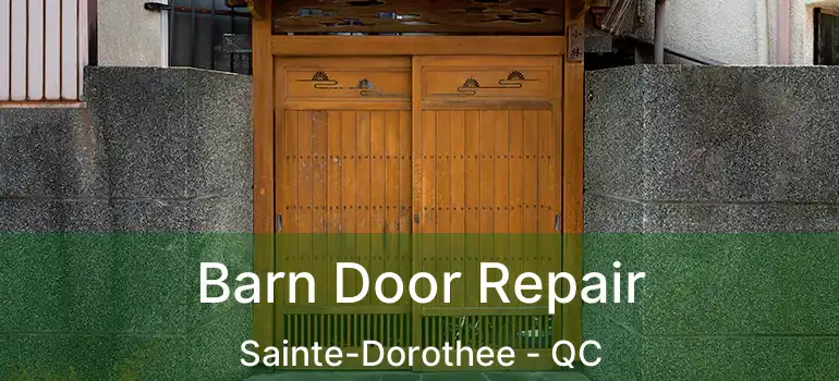  Barn Door Repair Sainte-Dorothee - QC