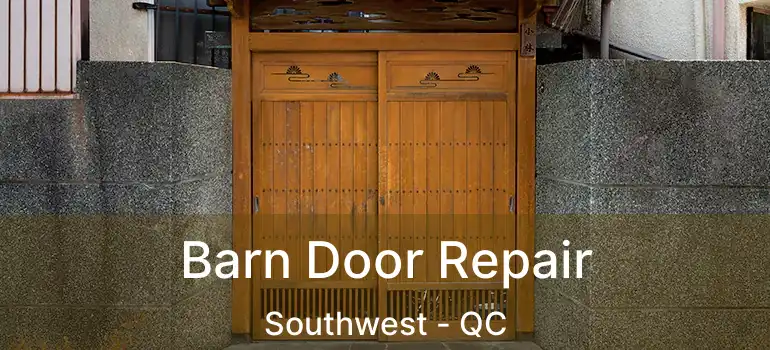  Barn Door Repair Southwest - QC