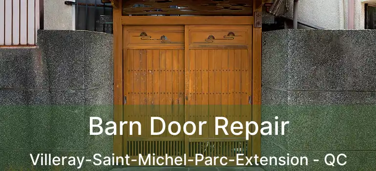  Barn Door Repair Villeray-Saint-Michel-Parc-Extension - QC