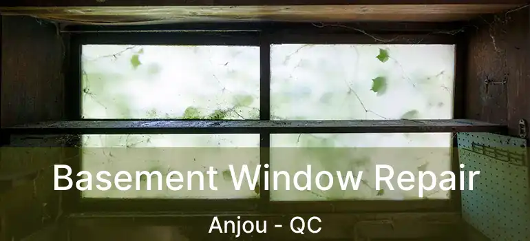  Basement Window Repair Anjou - QC