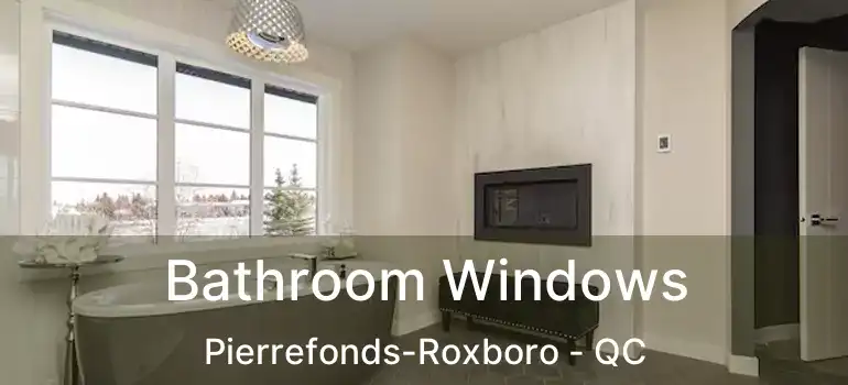  Bathroom Windows Pierrefonds-Roxboro - QC