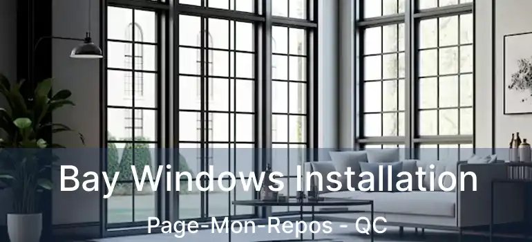  Bay Windows Installation Page-Mon-Repos - QC