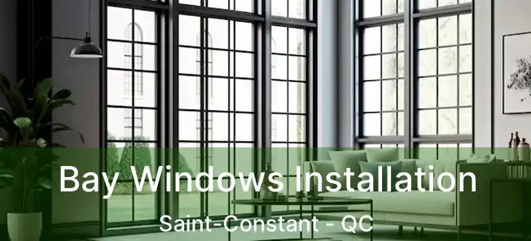  Bay Windows Installation Saint-Constant - QC