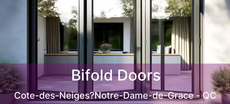  Bifold Doors Cote-des-Neiges?Notre-Dame-de-Grace - QC