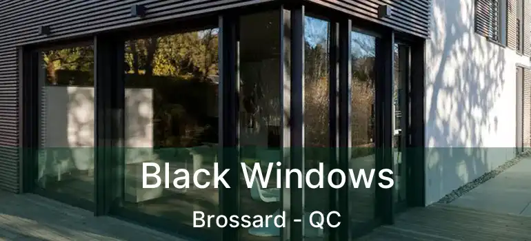  Black Windows Brossard - QC