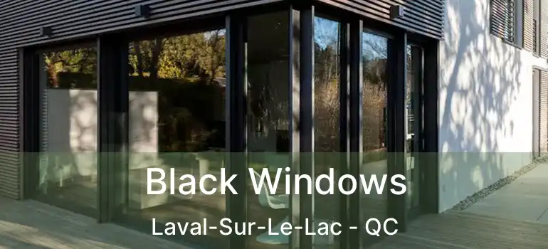  Black Windows Laval-Sur-Le-Lac - QC