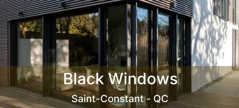  Black Windows Saint-Constant - QC