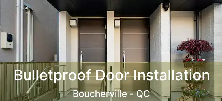  Bulletproof Door Installation Boucherville - QC