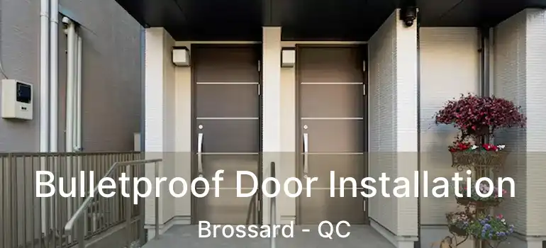  Bulletproof Door Installation Brossard - QC