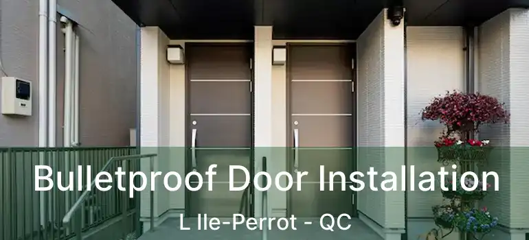  Bulletproof Door Installation L Ile-Perrot - QC