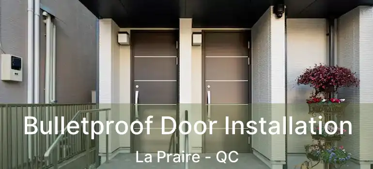  Bulletproof Door Installation La Praire - QC
