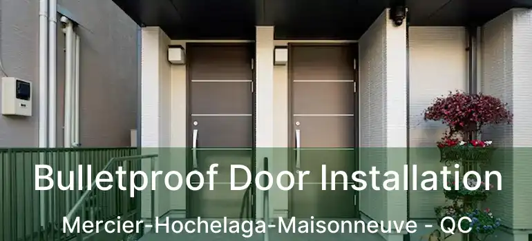  Bulletproof Door Installation Mercier-Hochelaga-Maisonneuve - QC