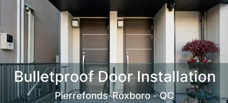  Bulletproof Door Installation Pierrefonds-Roxboro - QC