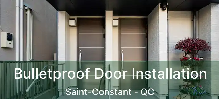  Bulletproof Door Installation Saint-Constant - QC