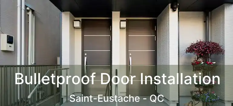  Bulletproof Door Installation Saint-Eustache - QC
