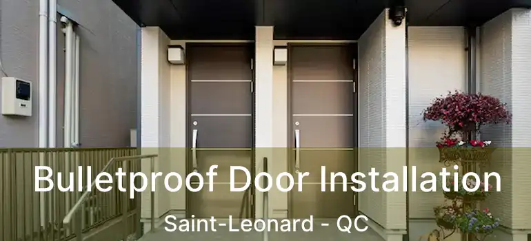  Bulletproof Door Installation Saint-Leonard - QC