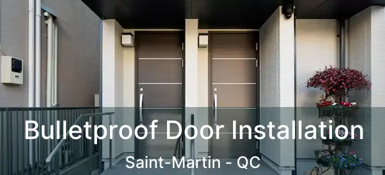  Bulletproof Door Installation Saint-Martin - QC