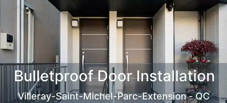  Bulletproof Door Installation Villeray-Saint-Michel-Parc-Extension - QC