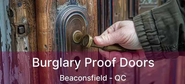  Burglary Proof Doors Beaconsfield - QC
