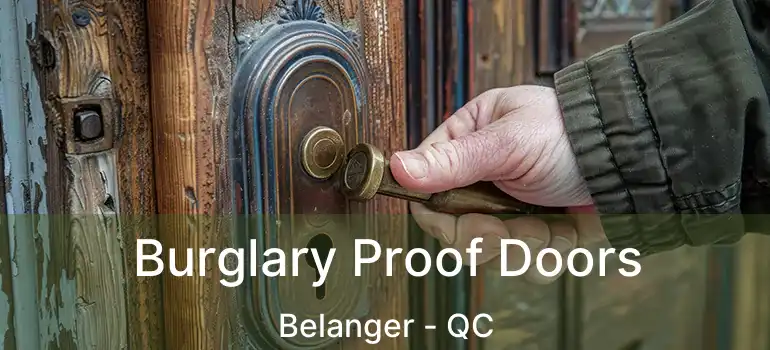  Burglary Proof Doors Belanger - QC