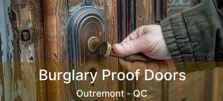  Burglary Proof Doors Outremont - QC