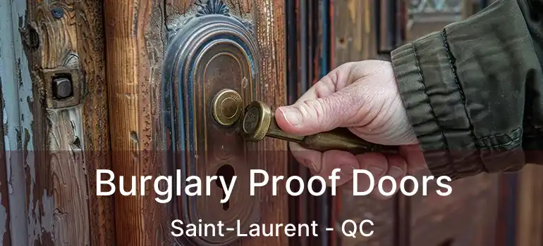  Burglary Proof Doors Saint-Laurent - QC