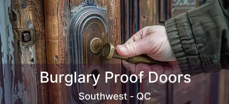  Burglary Proof Doors Southwest - QC