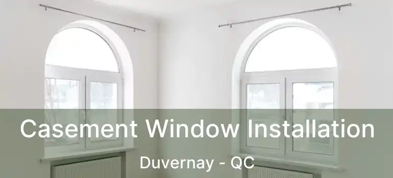  Casement Window Installation Duvernay - QC