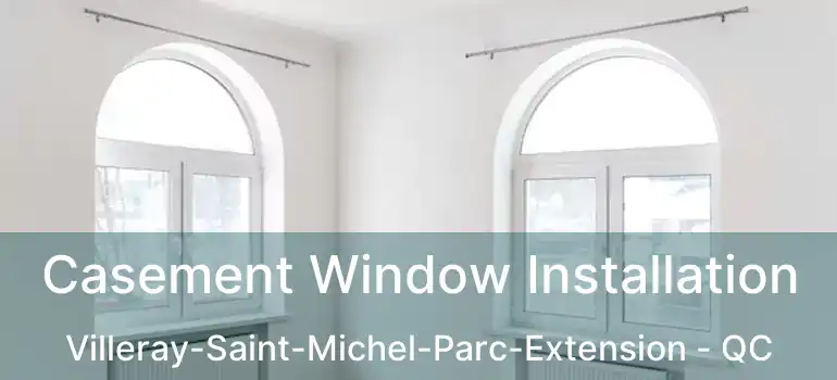  Casement Window Installation Villeray-Saint-Michel-Parc-Extension - QC