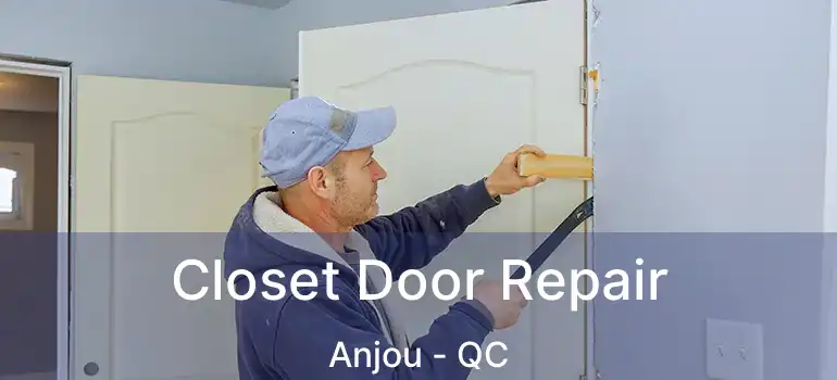  Closet Door Repair Anjou - QC