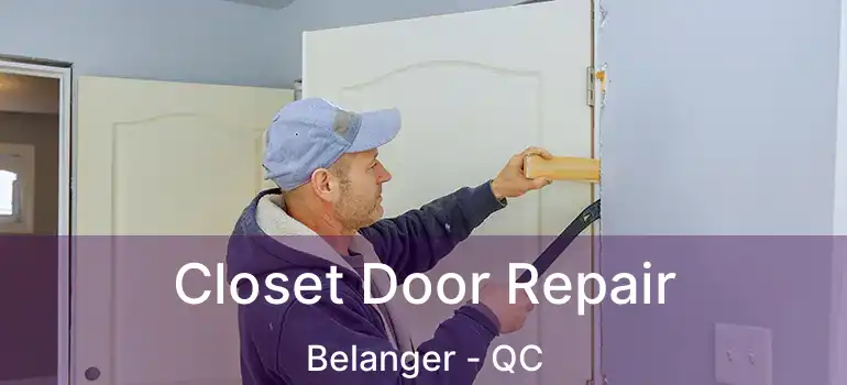  Closet Door Repair Belanger - QC