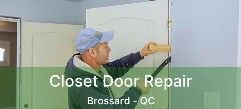  Closet Door Repair Brossard - QC