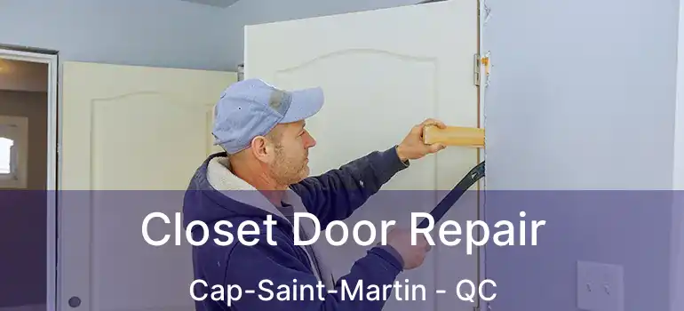  Closet Door Repair Cap-Saint-Martin - QC