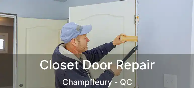  Closet Door Repair Champfleury - QC