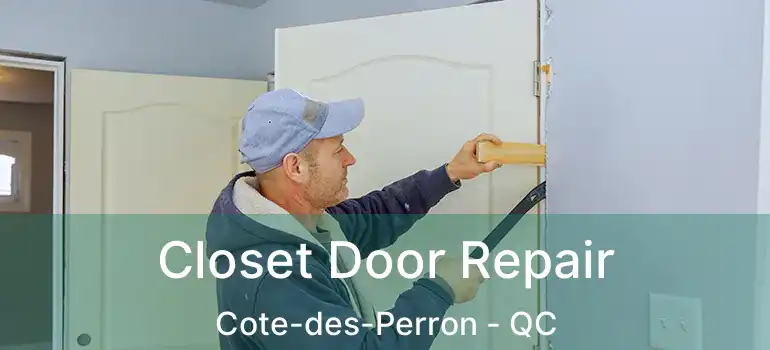  Closet Door Repair Cote-des-Perron - QC