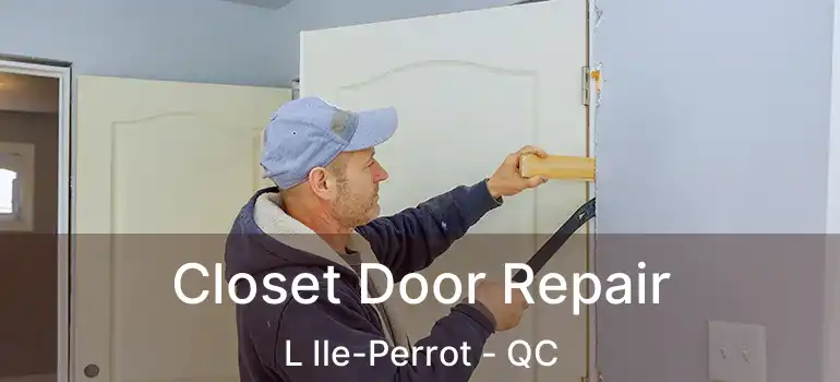 Closet Door Repair L Ile-Perrot - QC